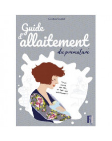 Guide d'allaitement pour prématuré de Caroline Guillot